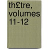 Th£tre, Volumes 11-12 by Eug�Ne Scribe