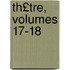 Th£tre, Volumes 17-18