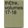 Th£tre, Volumes 17-18 by Eug�Ne Scribe