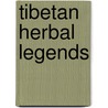 Tibetan Herbal Legends by Zhong Ge-jia