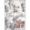 Till Freedom Cried Out by T. Baker