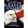 Till The Eagle Screams door Paul Rawlings