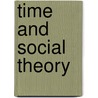 Time And Social Theory by Barbara Adam