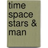 Time Space Stars & Man by Michael Woolfson