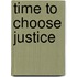 Time To Choose Justice