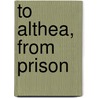 To Althea, from Prison by Miriam T. Timpledon