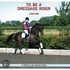 To Be A Dressage Rider