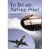 To Be An Airline Pilot