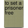 To Set A Prisoner Free door Metcalf Lane