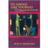 To Sound Like Yourself door W.D. Snodgrass