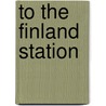 To the Finland Station door Edmund Wilson