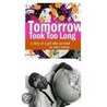 Tomorrow Took Too Long by Jamila Coleman