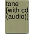Tone [with Cd (audio)]