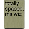 Totally Spaced, Ms Wiz door Terence Blacker