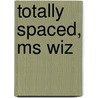 Totally Spaced, Ms Wiz by Terence Blacker