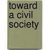 Toward A Civil Society by C. Lisman Lisman