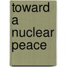 Toward A Nuclear Peace door Michael J. Mazarr