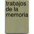 Trabajos de La Memoria