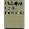 Trabajos de La Memoria door Cecilia Macon