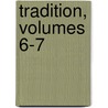 Tradition, Volumes 6-7 door Onbekend