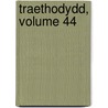 Traethodydd, Volume 44 door Onbekend