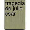 Tragedia de Julio Csar by Shakespeare William Shakespeare