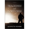 Tragedies And Fortunes door Kenneth Moore