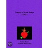 Tragedy Of Anne Boleyn door Sir Francis Bacon