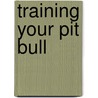 Training Your Pit Bull door Joe Stahlkuppe