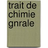 Trait de Chimie Gnrale door Paul Schützenberger