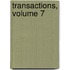 Transactions, Volume 7