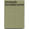 Plaatselijk wereldberoemd door R. Poels