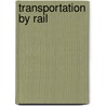 Transportation by Rail door Thomas Mann Randolph Talcott