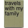 Travels With My Family door Marie-Louise Gay