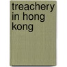 Treachery in Hong Kong door John Villec