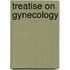 Treatise on Gynecology