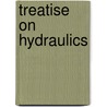 Treatise on Hydraulics door William Cawthorne Unwin