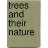 Trees And Their Nature door William Alexander Harvey