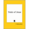 Trials Of Jesus (1886) door Sengan Baring-Gould