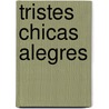 Tristes Chicas Alegres by Aurora Alonso de Rocha