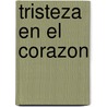 Tristeza en el Corazon by Myrna Temte