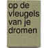 Op de vleugels van je dromen