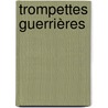Trompettes guerrières by Robert Sabatier