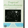 Tropical Archaeobotany by Jon Hather