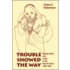 Trouble Showed the Way
