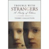 Trouble with Strangers door Terry Eagleton