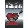 True Love Has No Walls door Deborah Kaye