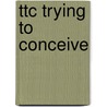 Ttc Trying To Conceive door Fiona McPhilips