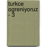 Turkce Ogreniyoruz - 3 by Mehmet Hengirmen