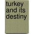 Turkey And Its Destiny